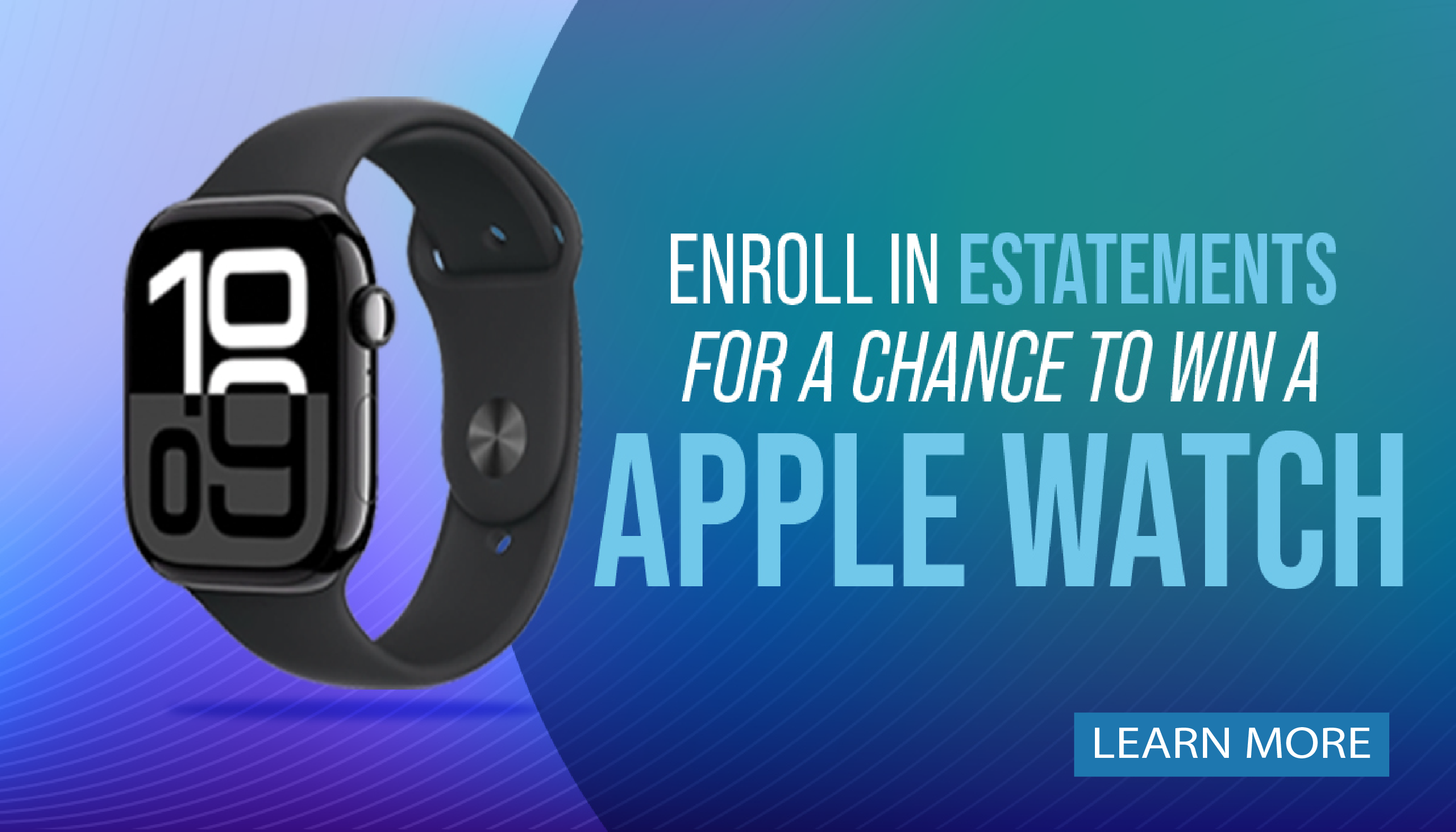 Enroll in eStatements for a Chance to Win an Apple Watch.